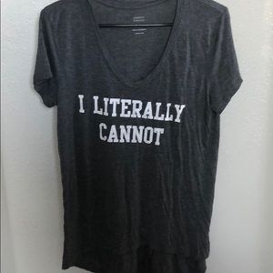 “I literally cannot” t-shirt!